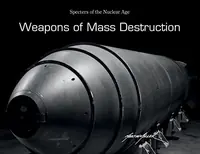 Weapons of Mass Destruction: Specters of the Nuclear Age — photo 2