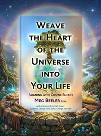 Weave the Heart of the Universe Into Your Life: Aligning with Cosmic Energy — photo 1