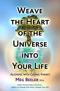 Weave the Heart of the Universe Into Your Life: Aligning with Cosmic Energy — photo 2