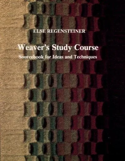 Weaver's Study Course: Sourcebook for Ideas and Techniques (Revised) Regensteiner, Else — dewey-pub:Schiffer