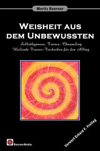 Weisheit aus dem Unbewussten: Selbsthypnose, Trance, Channeling Heilende Trance-Techniken für den Alltag — photo 3