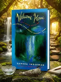 Welcome Home: Following Your Soul's Journey Home — photo 1