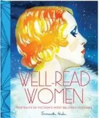 Well-Read Women: Portraits of Fiction's Most Beloved Heroines — photo 2