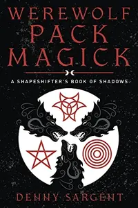 Werewolf Pack Magick: A Shapeshifter's Book of Shadows — photo 2