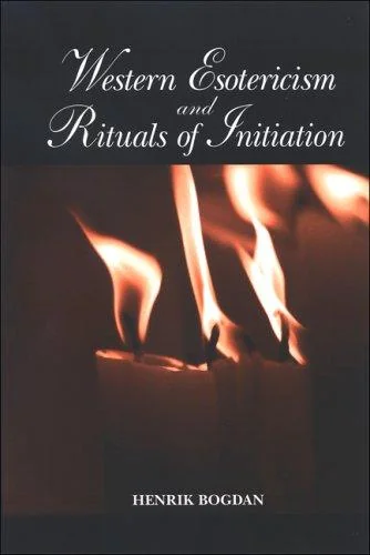 Western Esotericism and Rituals of Initiation Bogdan, Henrik