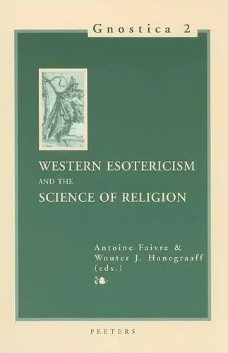 Western Esotericism and the Science of Religion Faivre, A