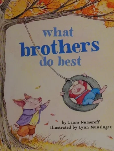 What Brothers Do Best: (Big Brother Books for Kids, Brotherhood Books for Kids, Sibling Books for Kids) Numeroff, Laura Joffe — dewey-pub:Chronicle Books