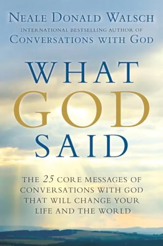 What God Said: The 25 Core Messages of Conversations with God That Will Change Your Life and the World — photo 3