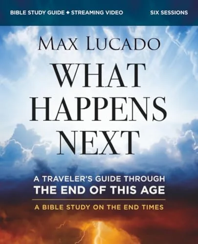 What Happens Next Bible Study Guide Plus Streaming Video: A Traveler's Guide Through the End of This Age — photo 3
