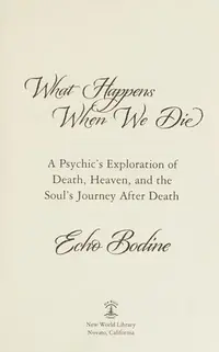 What Happens When We Die: A Psychic's Exploration of Death, Heaven, and the Soul's Journey After Death — photo 2