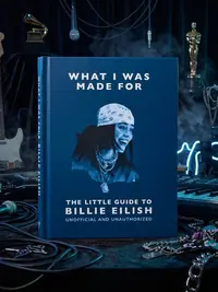What I Was Made For: The Little Guide to Billie Eilish — photo 1