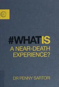What Is a Near-Death Experience? Sartori, Penny — photo 2
