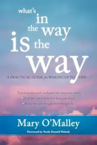 What's in the Way Is the Way: A Practical Guide for Waking Up to Life — photo 2
