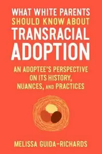 What White Parents Should Know about Transracial Adoption: An Adoptee's Perspective on Its History, Nuances, and Practices — photo 2