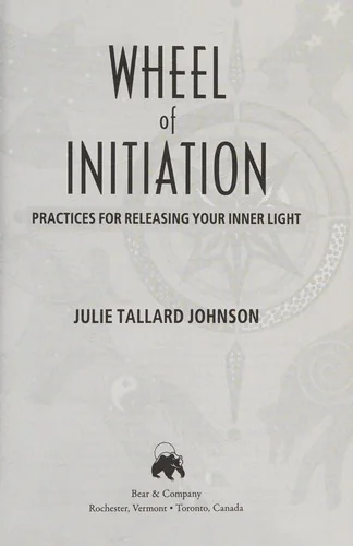 Wheel of Initiation: Practices for Releasing Your Inner Light