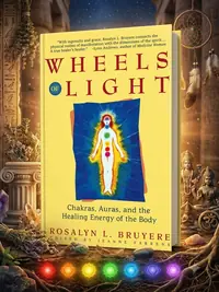 Wheels of Light: Chakras, Auras, and the Healing Energy of the Body — photo 1
