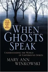 When Ghosts Speak: Understanding the World of Earthbound Spirits — photo 2