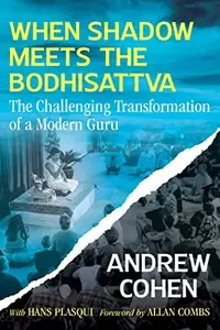 When Shadow Meets the Bodhisattva: The Challenging Transformation of a Modern Guru — photo 2
