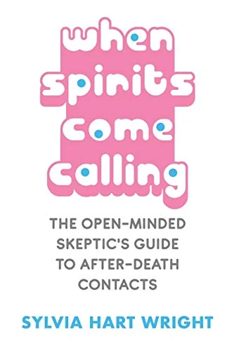 When Spirits Come Calling: The Open-Minded Skeptic's Guide to After-Death Contacts — photo 3