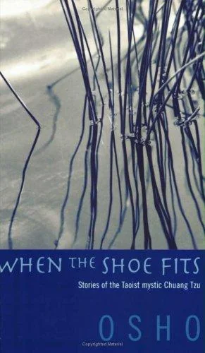 When the Shoe Fits: Stories of the Taoist Mystic Chuang Tzu (Revised)