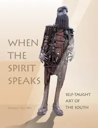 When the Spirit Speaks: Self-Taught Art of the South — photo 2