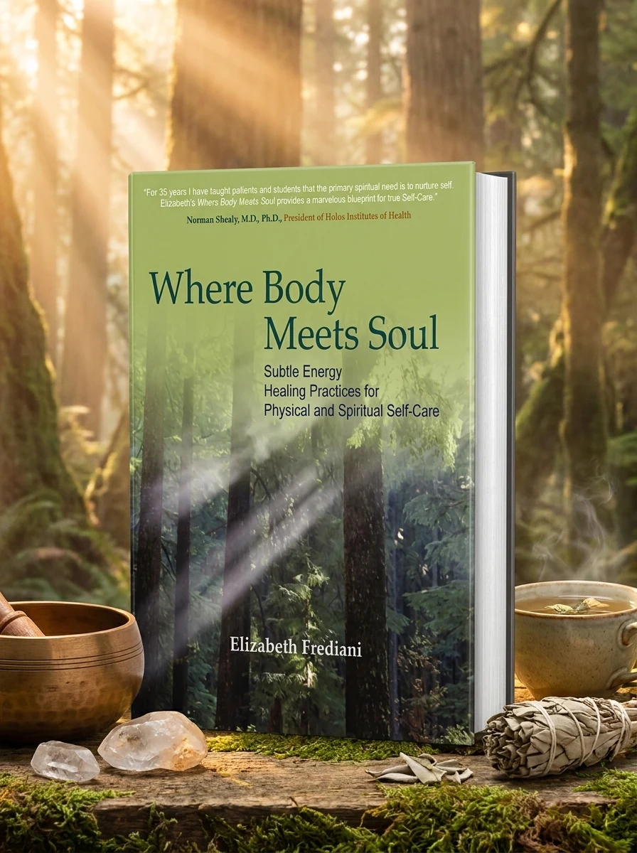 Where Body Meets Soul: Subtle Energy Healing Practices for Physical and Spiritual Self-Care