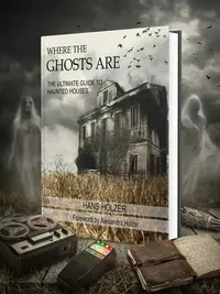 Where the Ghosts Are: The Ultimate Guide to Haunted Houses — photo 1