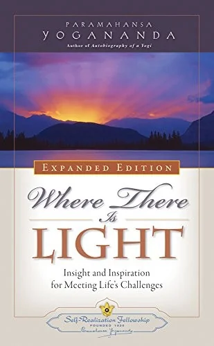 Where There Is Light: Insight and Inspiration for Meeting Life's Challenges (Expanded)