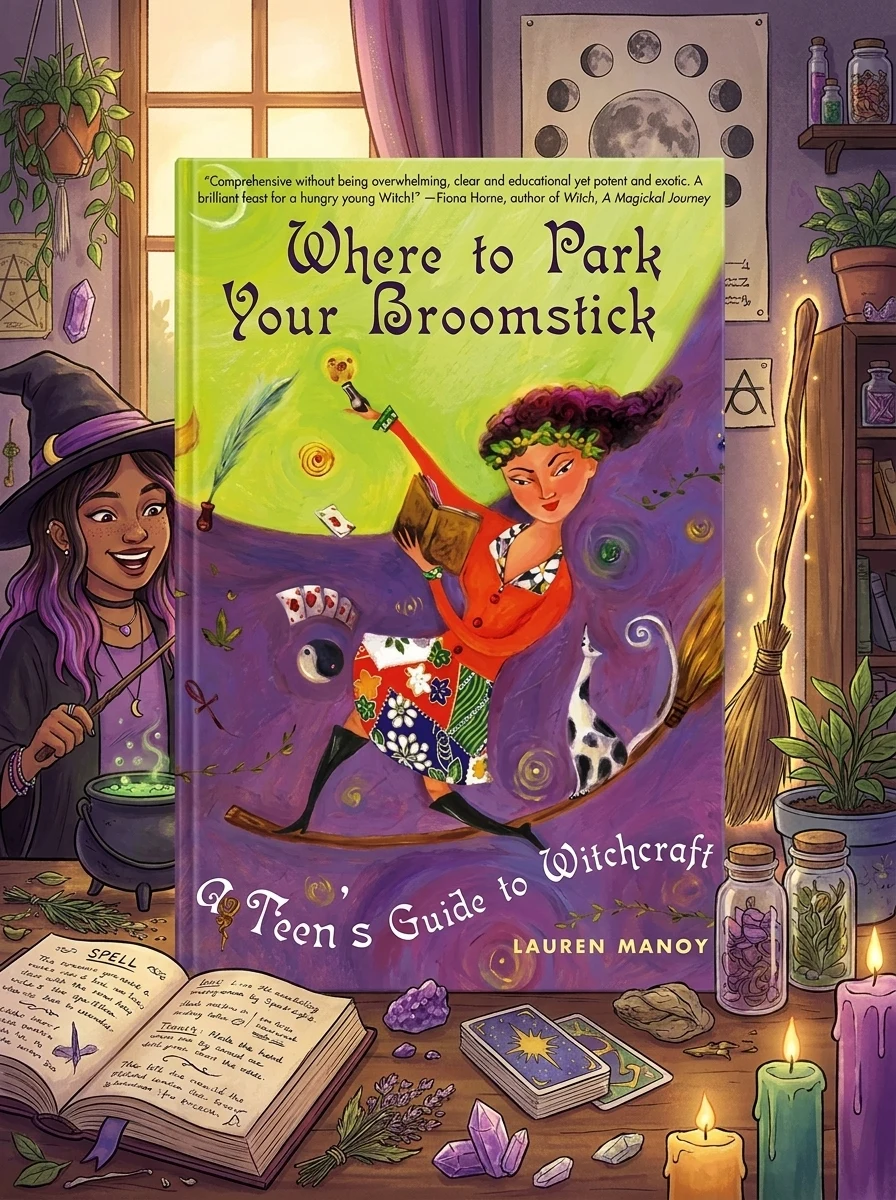 Where to Park Your Broomstick: A Teen's Guide to Witchcraft