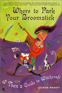 Where to Park Your Broomstick: A Teen's Guide to Witchcraft — photo 2