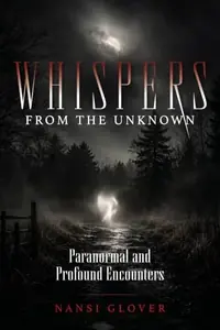 Whispers from the Unknown: Paranormal and Profound Encounters — photo 2