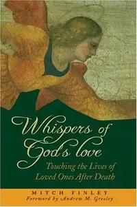 Whispers of God's Love: Touching the Lives of Loved Ones After Death (Revised) — photo 2