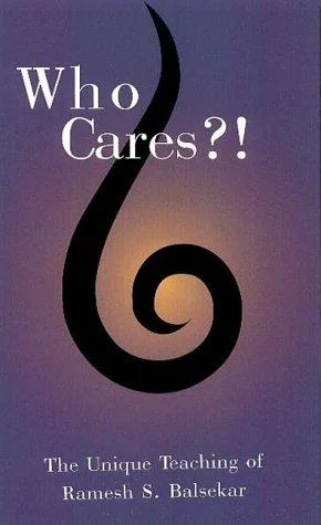 Who Cares?! The Unique Teaching of Ramesh S. Balsekar — photo 3