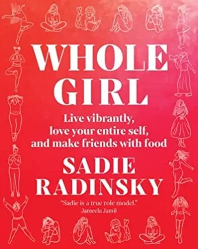 Whole Girl: Live Vibrantly, Love Your Entire Self, and Make Friends with Food — dewey-pub:Sounds True