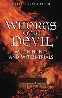 Whores of the Devil: Witch-Hunts and Witch-Trials — photo 2