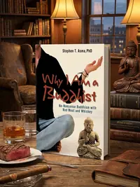 Why I Am a Buddhist: No-Nonsense Buddhism with Red Meat and Whiskey — photo 1