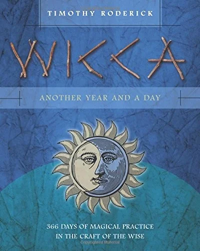 Wicca: Another Year and a Day: 366 Days of Magical Practice in the Craft of the Wise