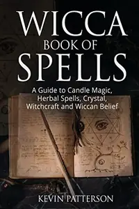 Wicca Book of Spells: A Guide to Candle Magic, Herbal Spells, Crystal, Witchcraft and Wiccan Belief — photo 2