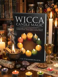 Wicca Candle Magic: A Beginner's Guide to Practicing Wiccan Candle Magic, with Simple Candle Spells Chamberlain, Lisa — photo 1