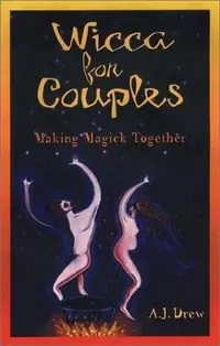 Wicca for Couples: Making Magick Together — photo 2