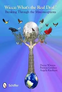 Wicca: What's the Real Deal?: Breaking Through the Misconceptions — photo 2