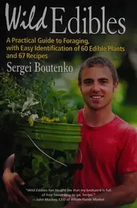 Wild Edibles: A Practical Guide to Foraging, with Easy Identification of 60 Edible Plants and 67 Recipes — photo 2