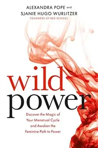 Wild Power: Discover the Magic of Your Menstrual Cycle and Awaken the Feminine Path to Power — photo 2