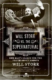 Will Storr vs. the Supernatural: One Man's Search for the Truth about Ghosts — photo 2