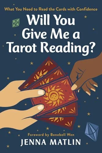 Will You Give Me a Tarot Reading?: What You Need to Read Tarot with Confidence