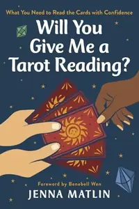 Will You Give Me a Tarot Reading?: What You Need to Read Tarot with Confidence — photo 2