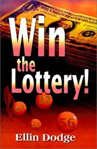 Win the Lottery!: How to Pick Your Personal Lucky Numbers — photo 2