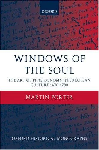 Windows of the Soul: Physiognomy in European Culture 1470-1780 Porter, Martin