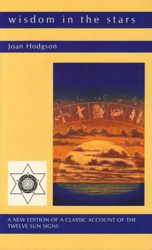 Wisdom in the Stars: A New Edition of a Classic Account of the Twelve Sun Signs (Revised)