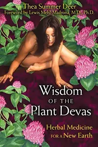 Wisdom of the Plant Devas: Herbal Medicine for a New Earth — photo 2